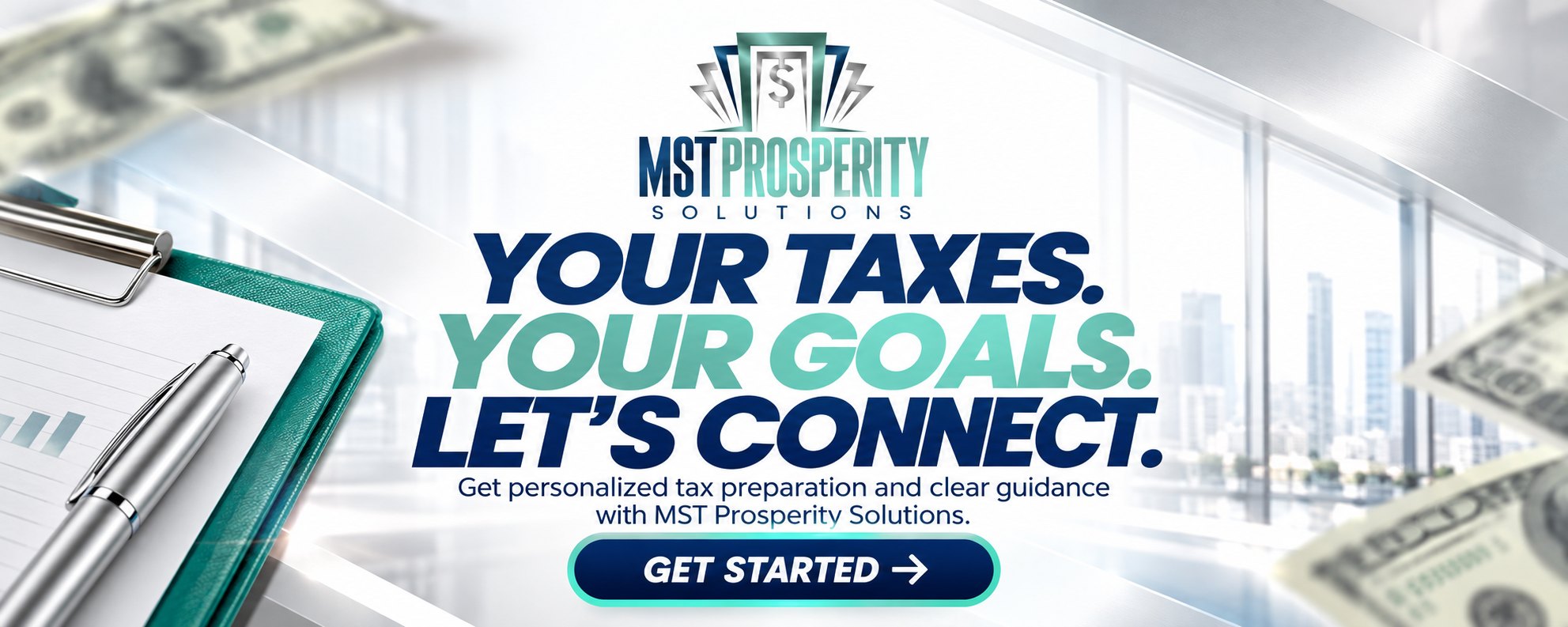 MST Prosperity Solutions — Your taxes. Your goals. Let's connect. Get personalized tax preparation and clear guidance.